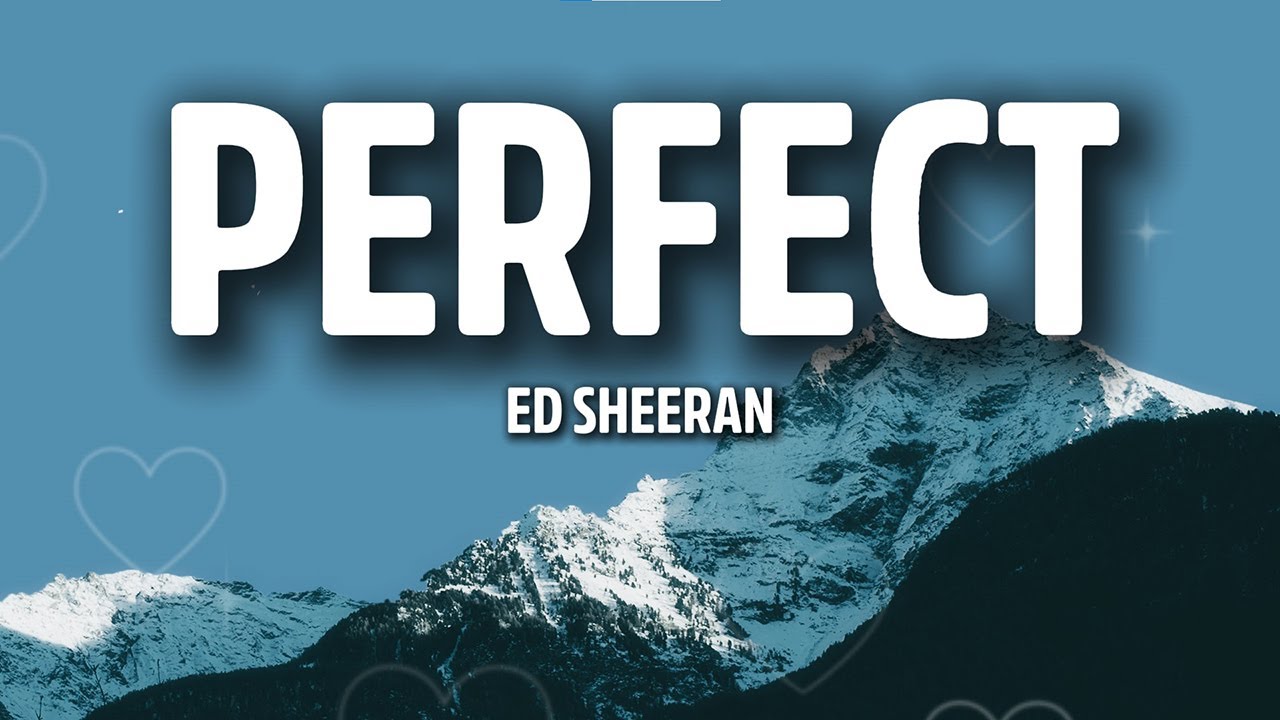Ed Sheeran - Perfect (Lyrics) | The Most Romantic Love Song