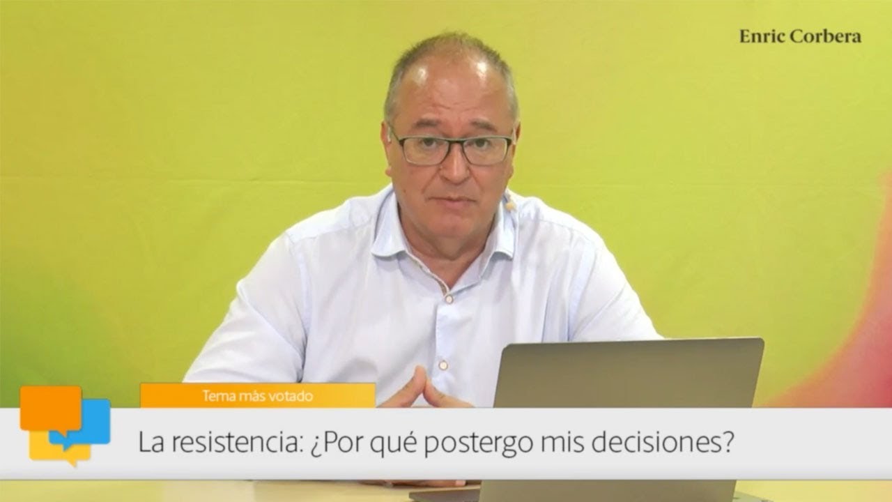 Enric más cerca: ¿Por qué postergo mis decisiones? - Enric Corbera