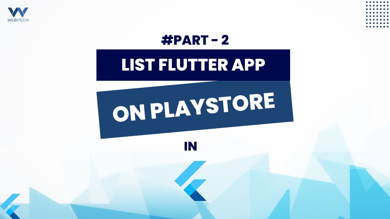 How to List Your Flutter App on the Play Store - Step-by-Step Guide (Part 2)