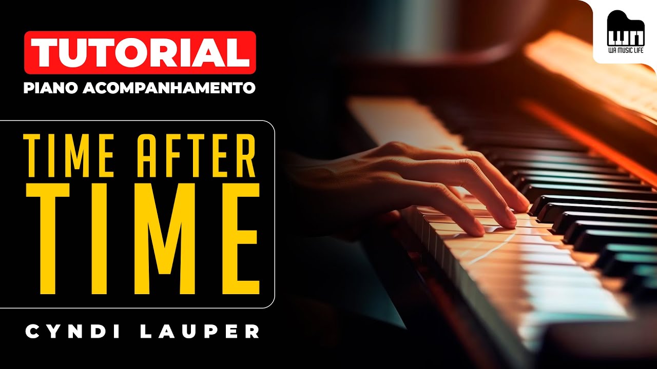 Tutorial - Time After Time (Cyndi Lauper) - Piano Acompanhamento