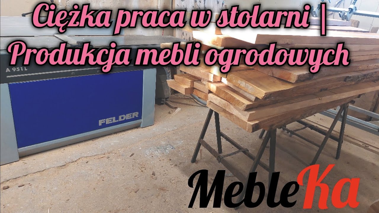 32.Ciężka praca w stolarni | Produkcja mebli ogrodowych