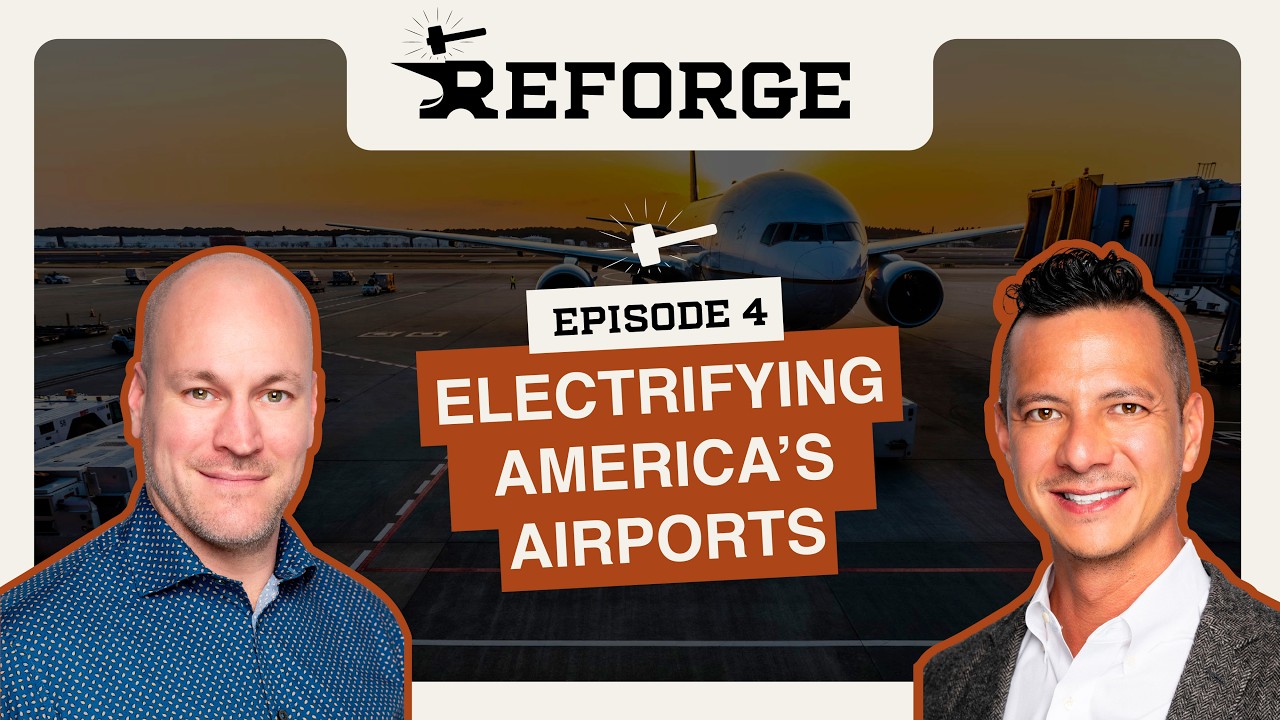 Electrifying America’s Airports (with Marc Manning) | ReForge Legacy