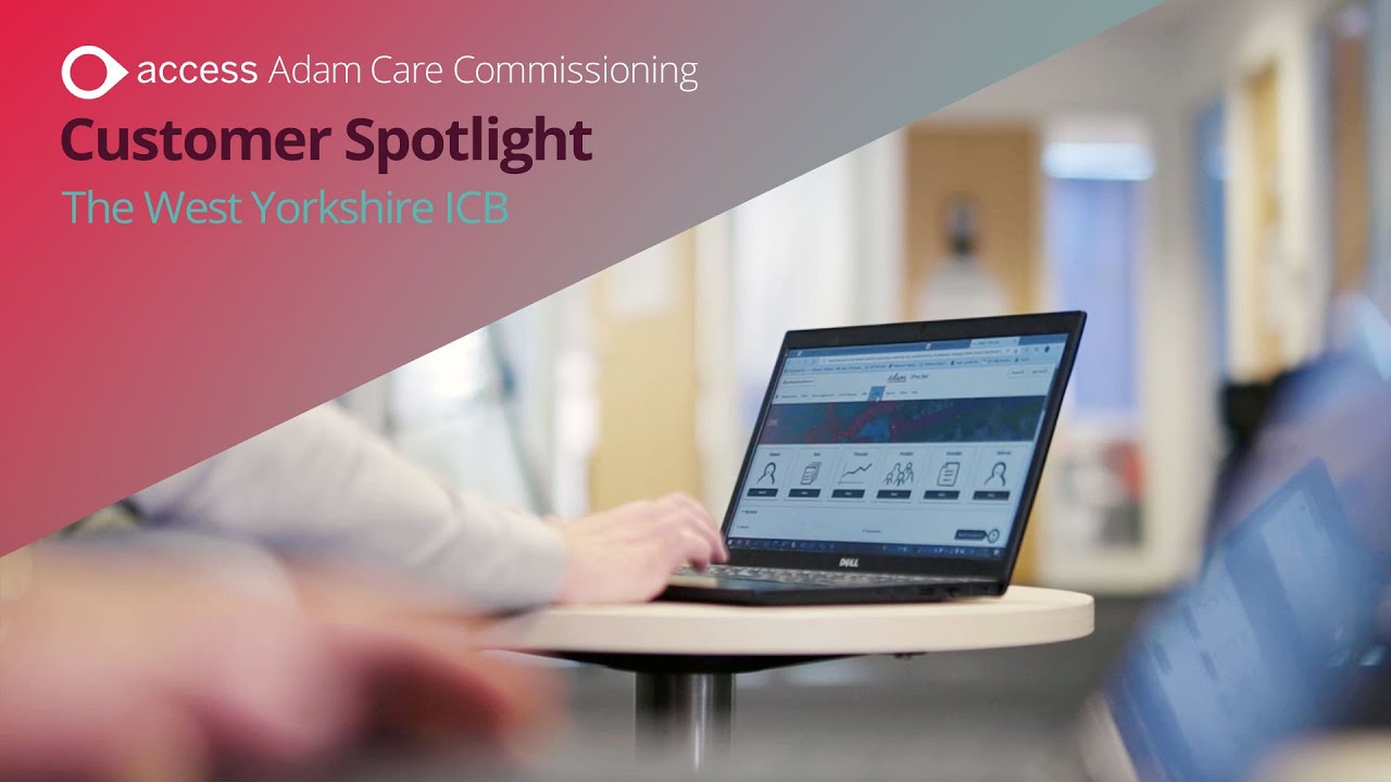 Access Adam Care Commissioning Customer Spotlight: The West Yorkshire ICB