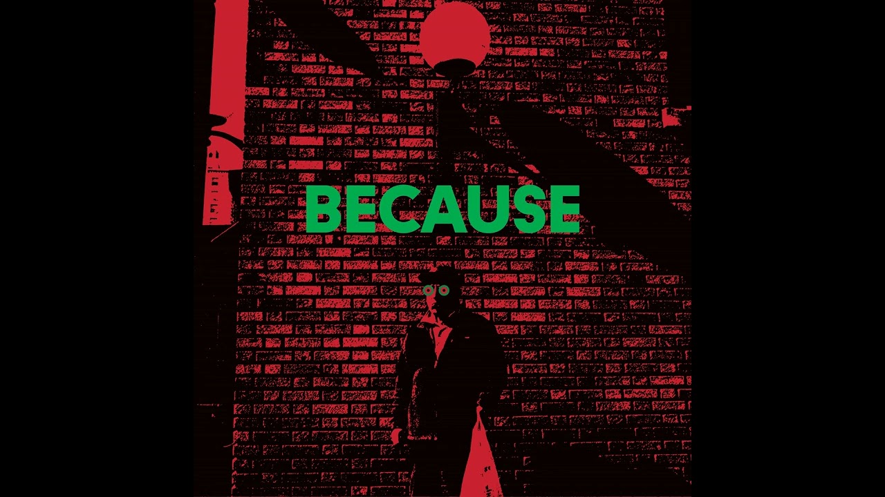Because - Danger Mouse & Black Thought feat. Joey Bada$$, Russ, & Dylan Cartlidge