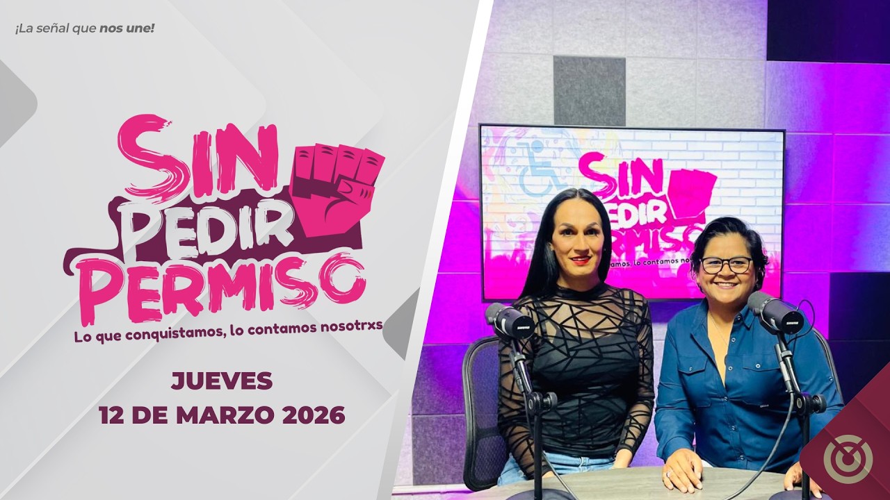 🔴📣 Sin Pedir Permiso ✊💗 - 12 de marzo 2026.