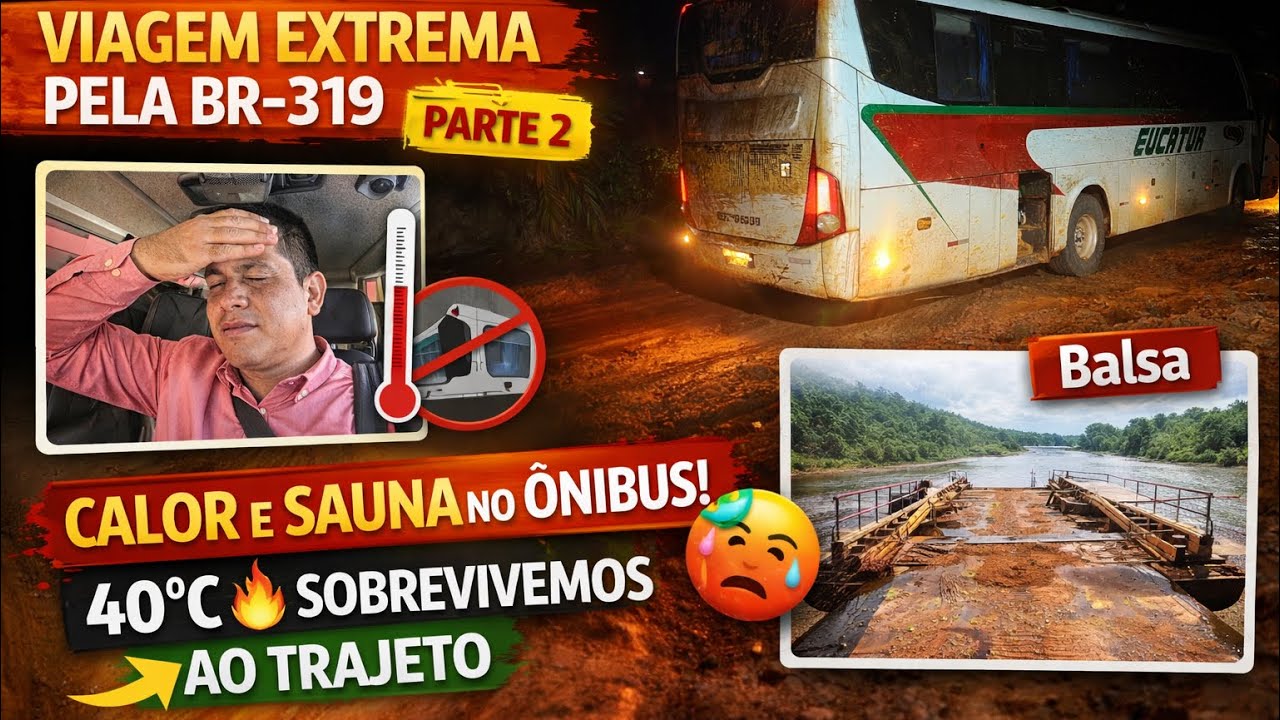 Mais de 40 &deg;C no &ocirc;nibus: a BR-319 virou um inferno | Parte 2 