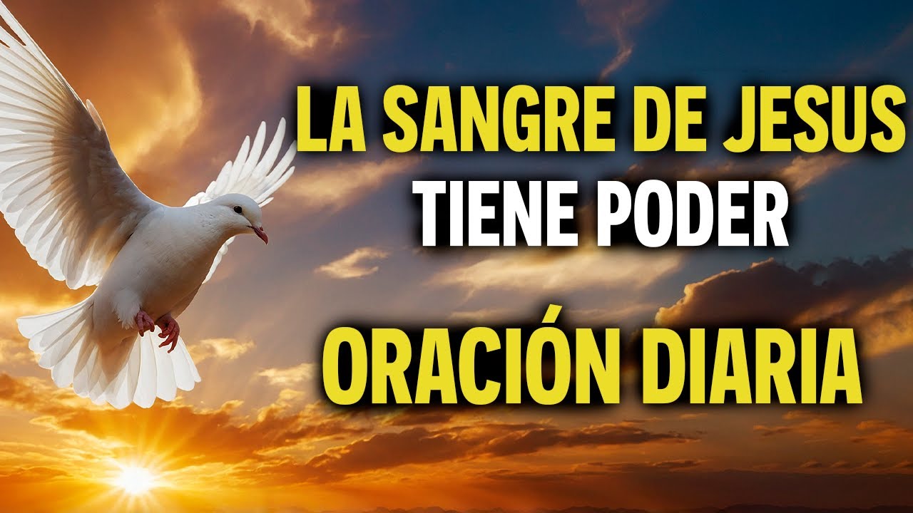 La Sangre de Jes&uacute;s Tiene Poder | Oraci&oacute;n Poderosa de Fe y Protecci&oacute;n