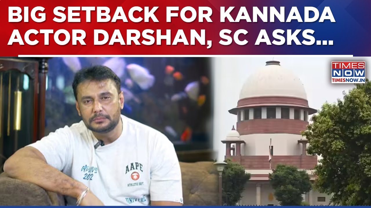 SC Cancels Bail & Directs Actor Darshan To Surrreder, Says 'Liberty Can Pose Threat To Justice'