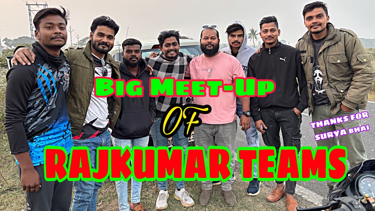 Big Meet-up Rajkumar Team ❤️🙏@rajkumarrVlogs @dixitsuryavlogs1017 @OhhBhaina @Mrmotovlogss ​#28