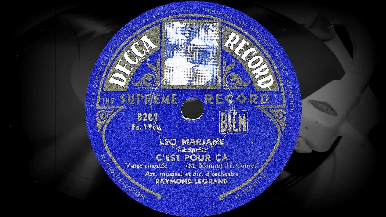 C'EST POUR ÇA - LEO MARJANE, Arr. musical et dir. d'orchestre RAYMOND LEGRAND (1947-48)