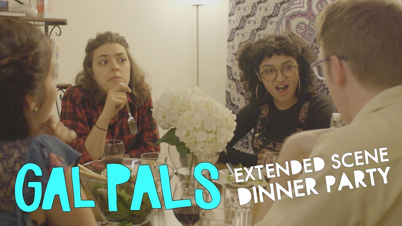 Extended Scene: Dinner Party | Season One | GAL PALS