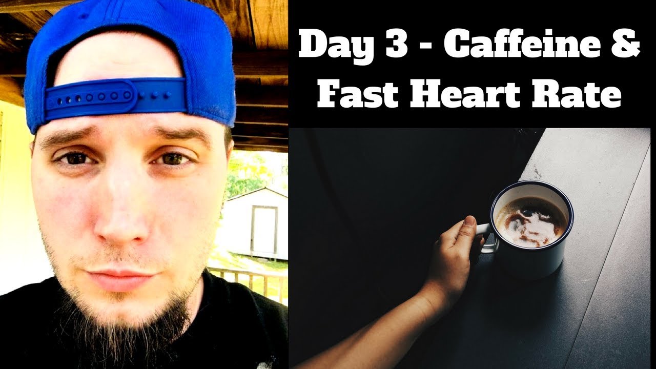 No Caffeine Day 3 - Does Caffeine Cause a Rapid Heart Rate