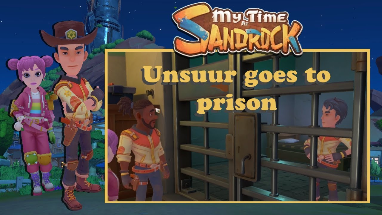 My time at Sandrock, Unsuur goes to Prison