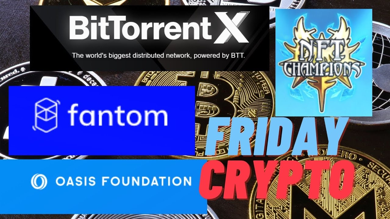 Friday night crypto,  NFT Champions , ROSE ,  FTM, BTT