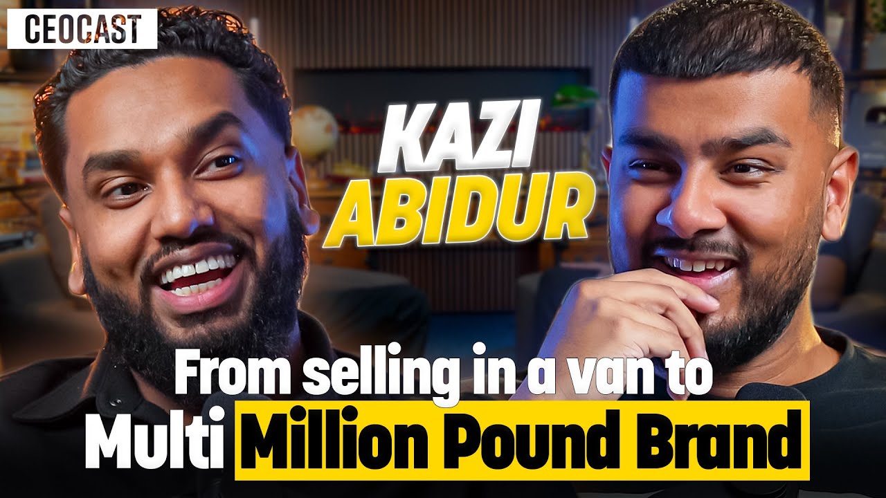 KAZI ABIDUR: Building a Multi Million Pound Business From The Back of a Van | CEOCAST EP. 129