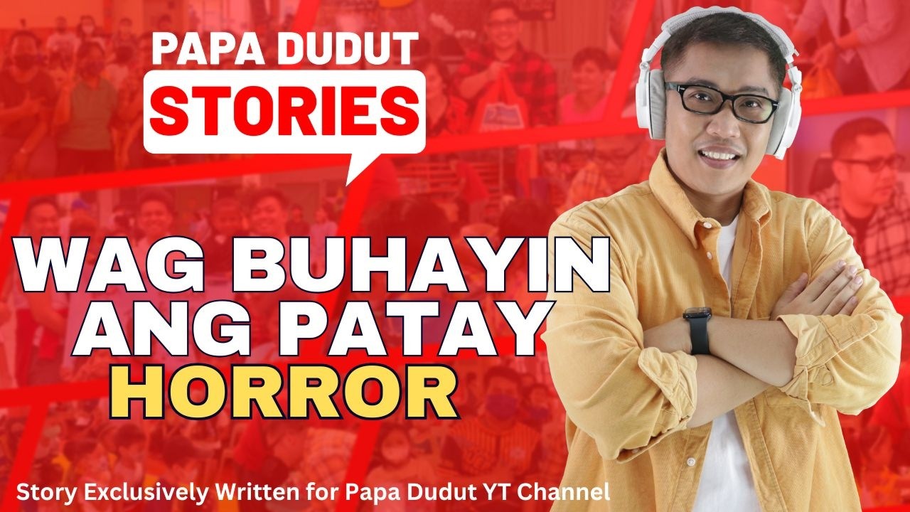WAG BUHAYIN ANG PATAY | DENISA | PAPA DUDUT STORIES HORROR