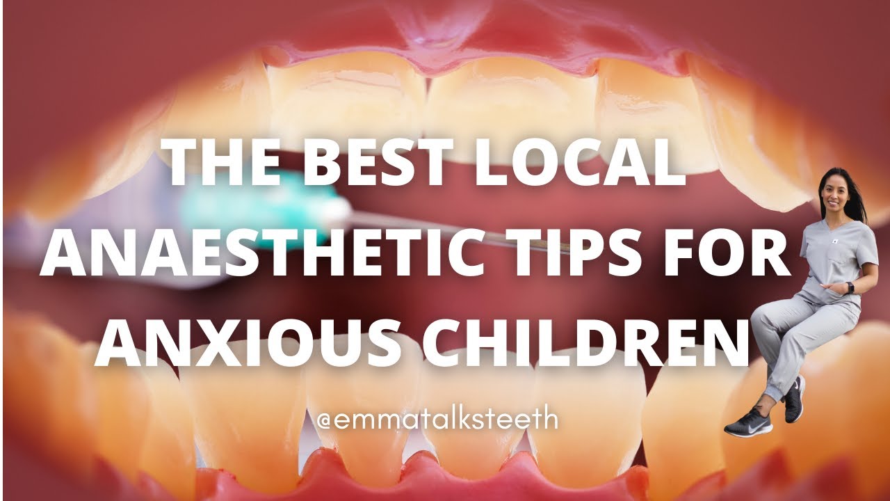 LOCAL ANAESTHETIC TIPS FOR ANXIOUS CHILDREN | Techniques to help nervous patients