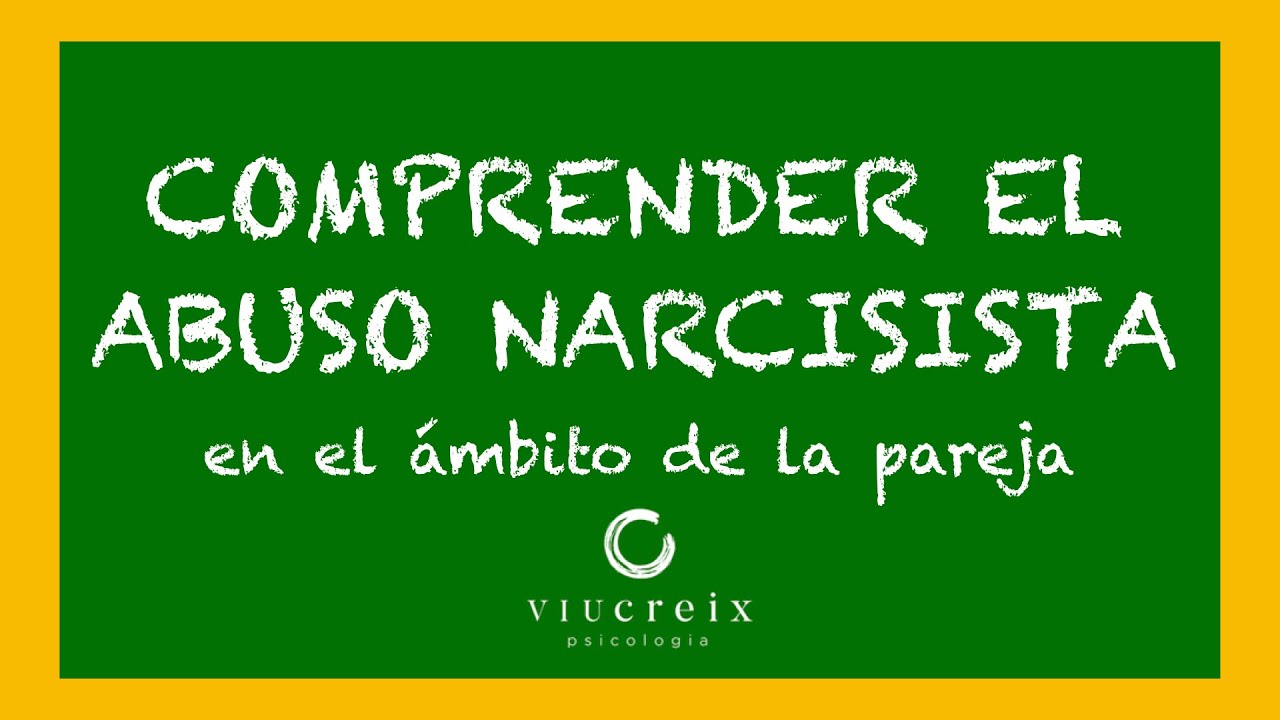 Comprender el abuso narcisista en el ámbito de la pareja
