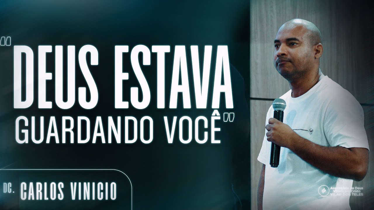 Deus Estava Guardando Você | Dc. Carlos Vinicio | ADVEC Vilar dos Teles