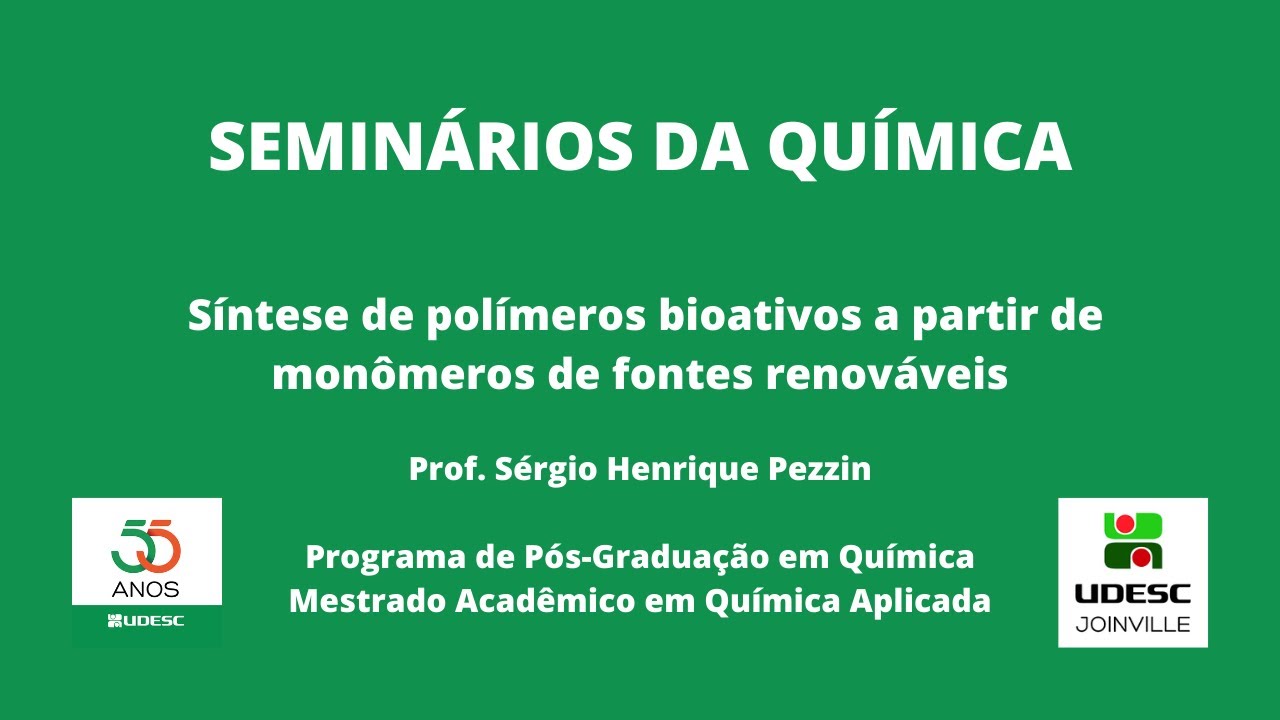Seminários da Química: Síntese de polímeros bioativos a partir de monômeros de fontes renováveis
