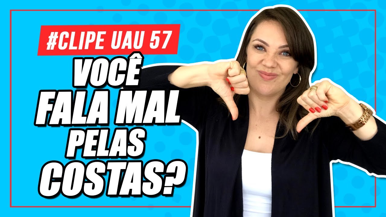 Como conviver com pessoas que falam mal pelas costas?