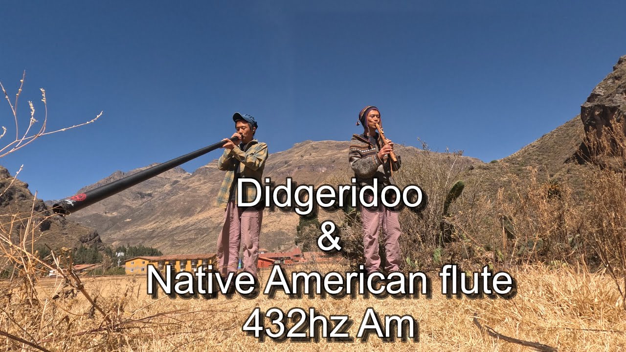 Didgeridoo & Native American flute 432hz Am