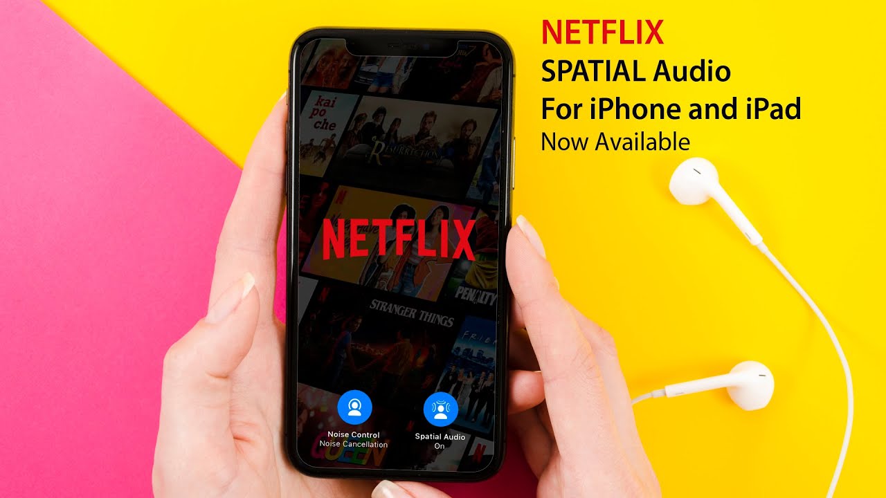 Netflix Spatial Audio for iPhone and iPad Now Available
