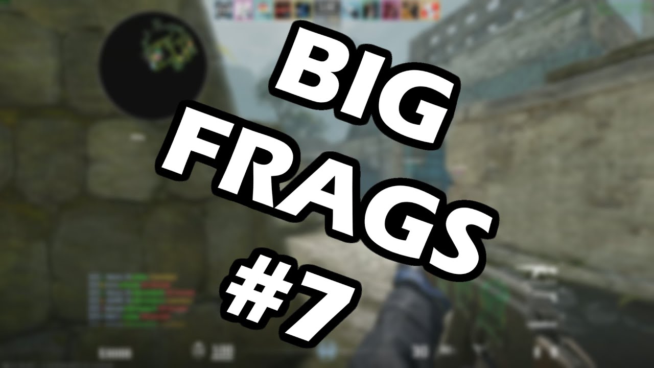 BIG FRAGS #7
