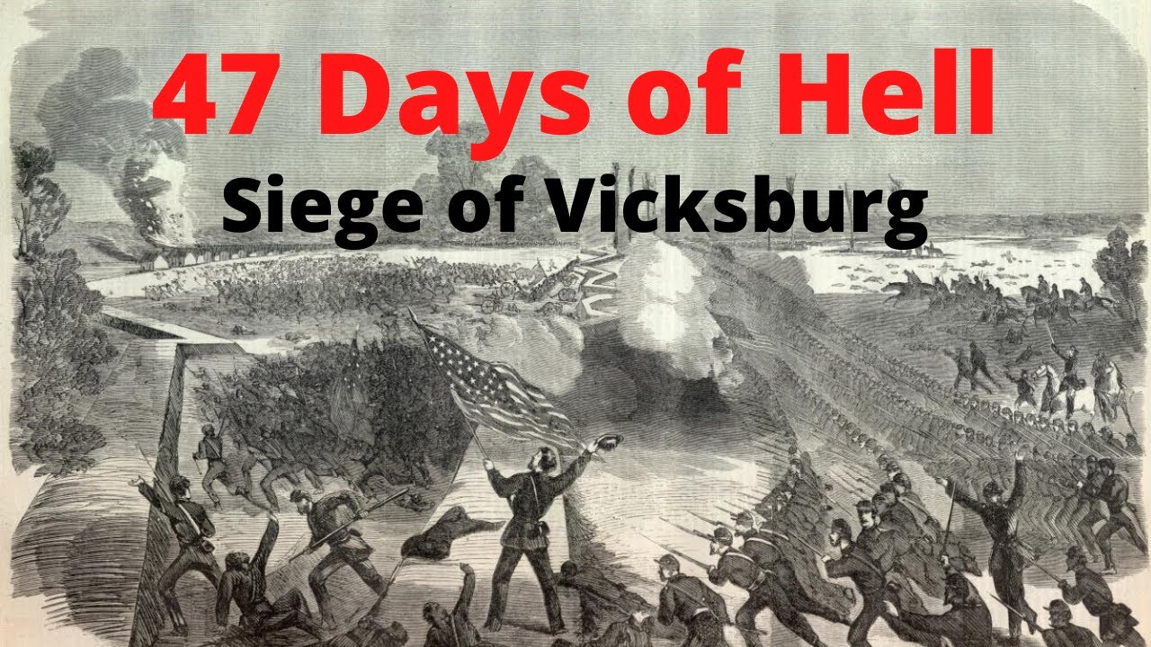 47 Days of Hell: The Battle of Vicksburg