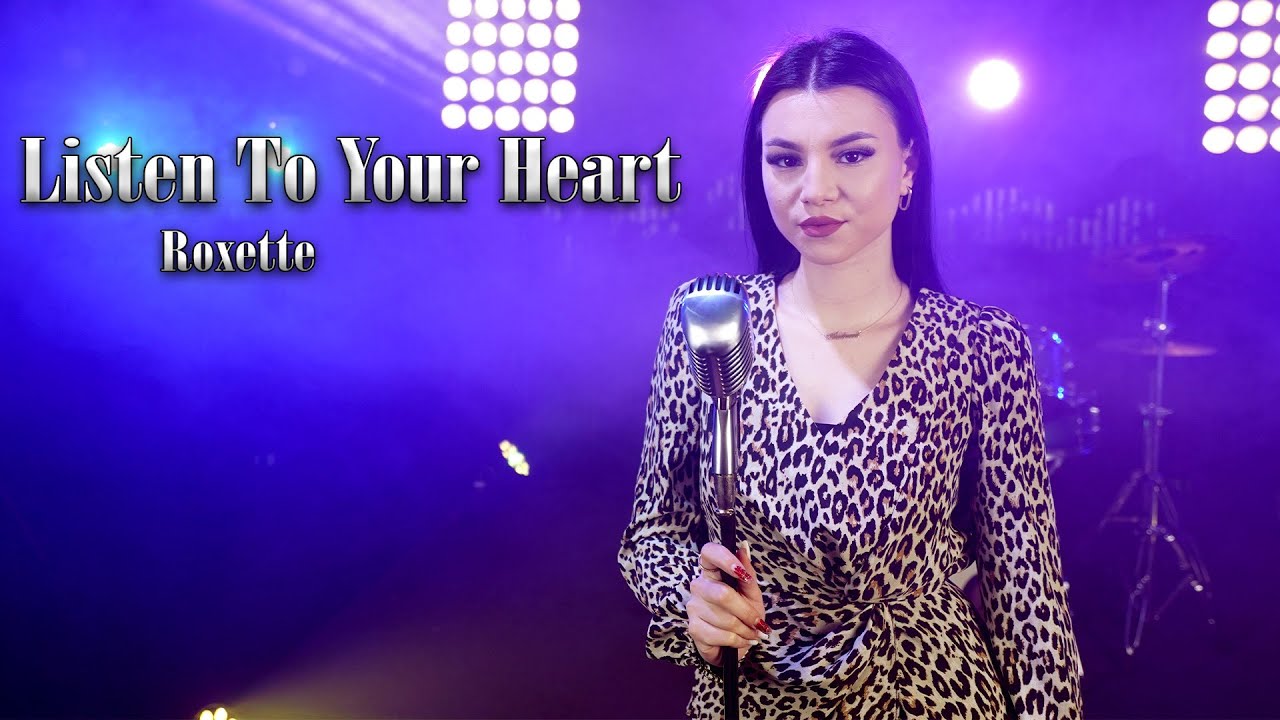 Listen to Your Heart - Roxette (by Andreea Coman)