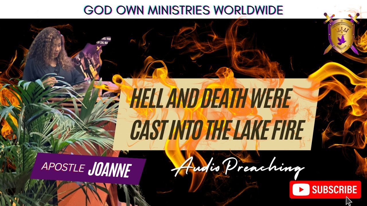 (AUDIO) Hell and Death Were Cast into the Lake Fire || APOSTLE JOANNE || PRAYER