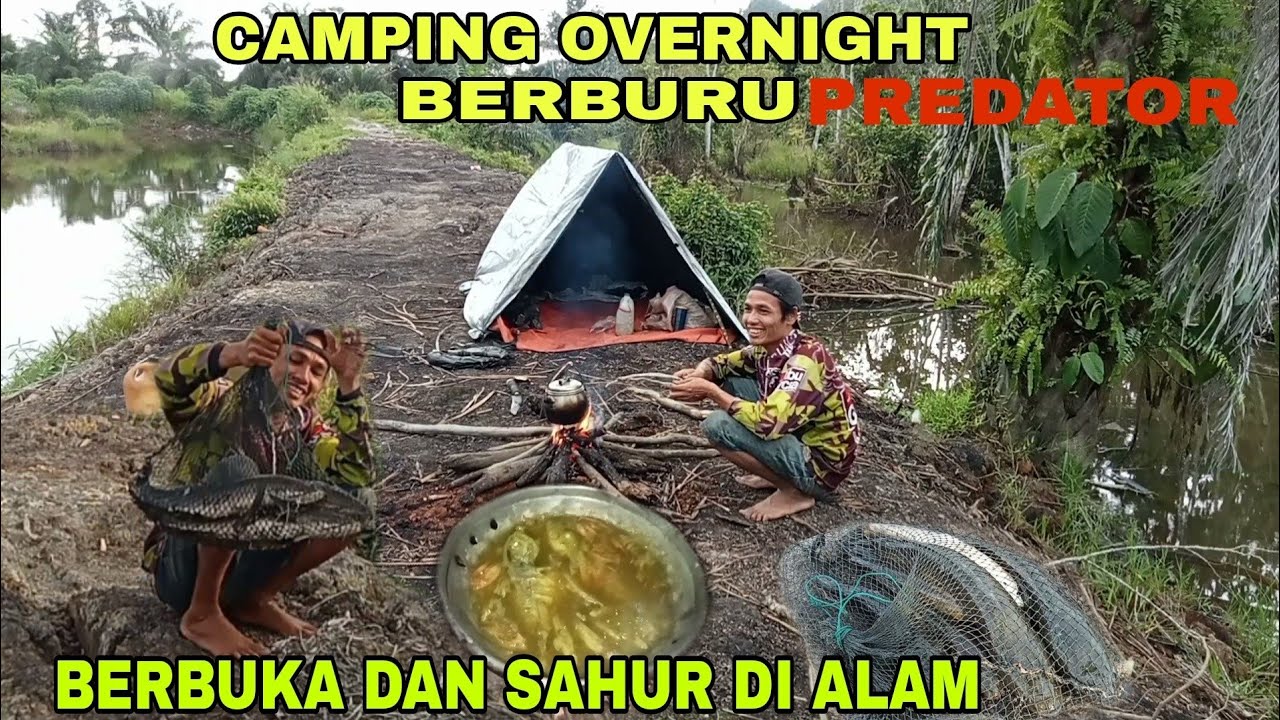 CAMPING OVERNIGHT|BERBUKA PUASA DAN SAHUR DILOKASI,GAK DISANGKA DILOKASI INI BANYAK SEKALI PREDATOR