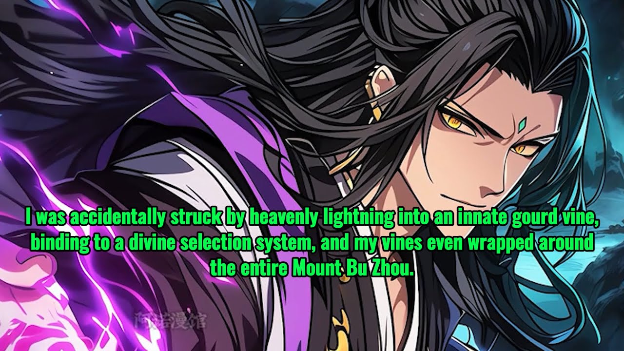 I, born with a gourd vine, have bound to a divine choice system.