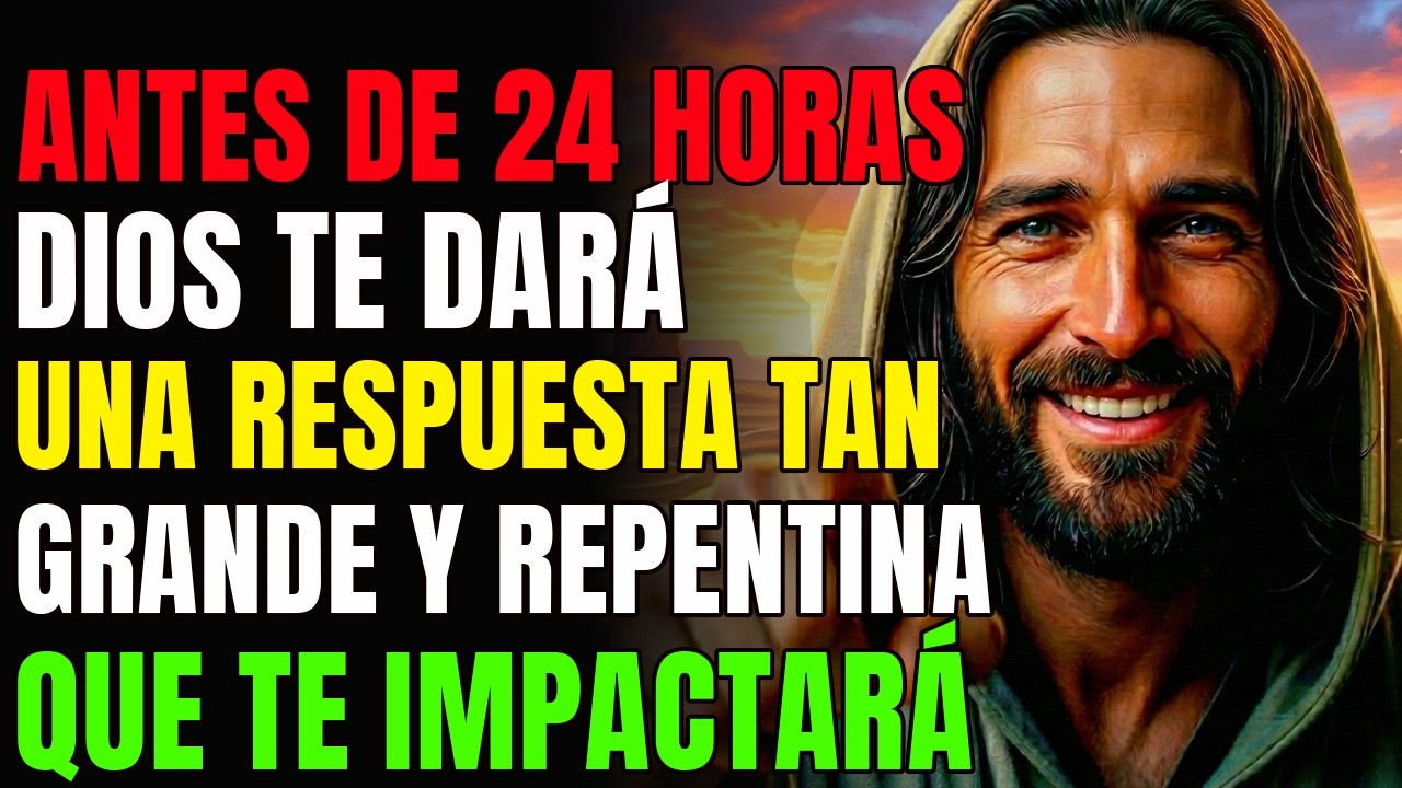 DIOS DICE: DEJA DE PREOCUPARTE — EN 24 HORAS, LO HARÉ POR TI DE REPENTE | MENSAJE DE DIOS HOY