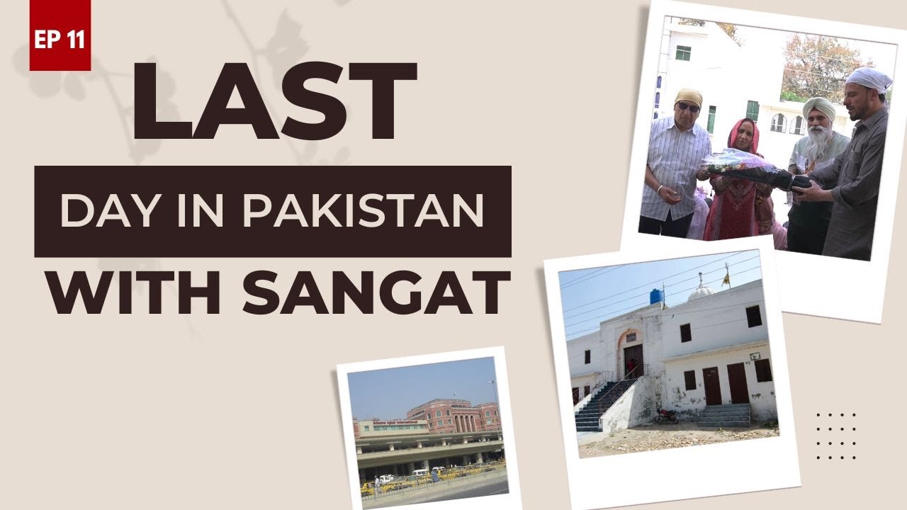 End of an Unforgettable Journey - Memories from Our Sikh Heritage Yatra EP 11