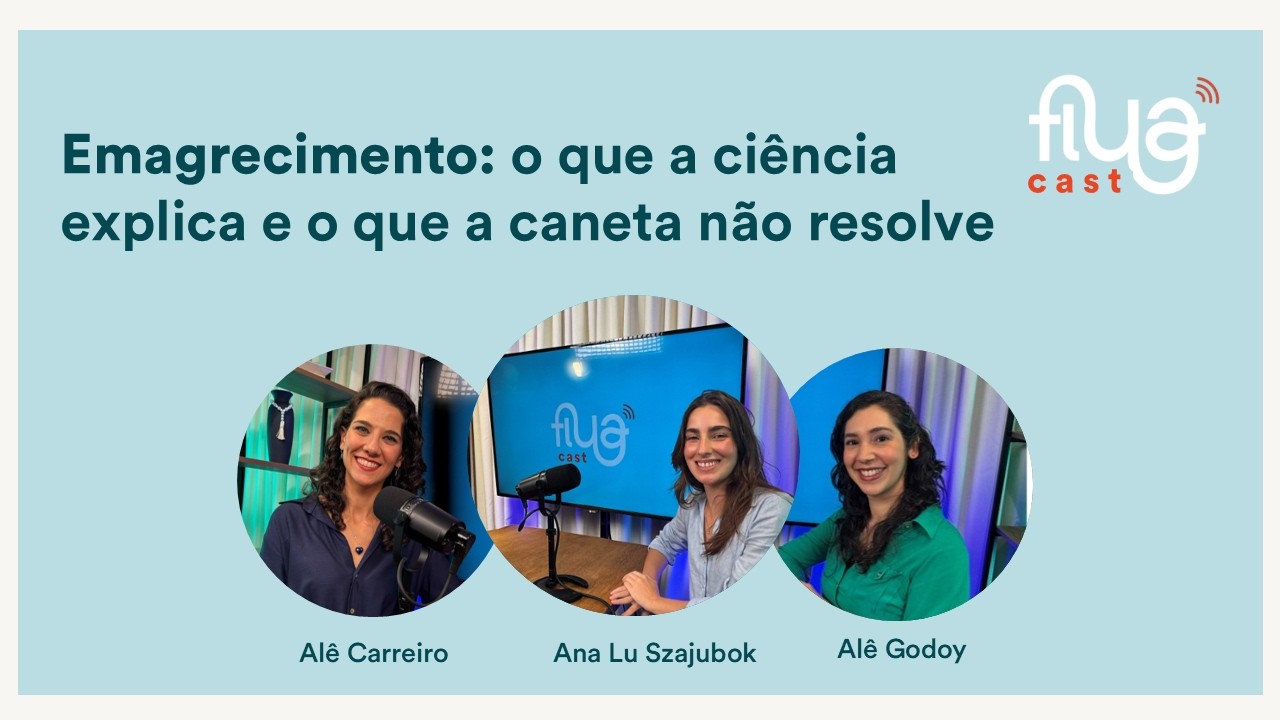 #06 FLUACAST Emagrecimento: o que a ciência explica e o que a caneta não resolve