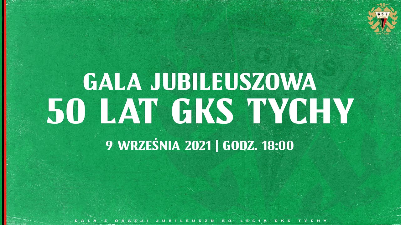 Gala Jubileuszowa - 50 LAT GKS TYCHY [RETRANSMISJA]
