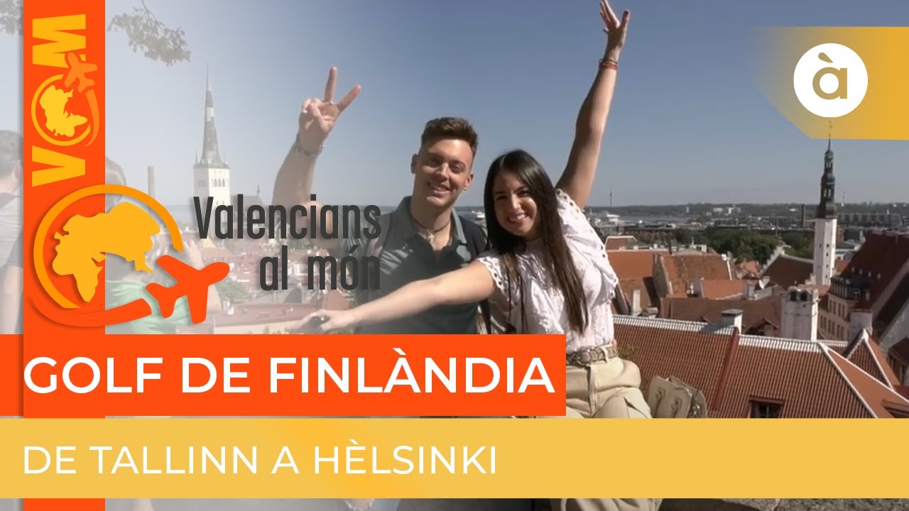 🌎 Valencians al món | De Tallinn a Hèlsinki (golf de Finlàndia)