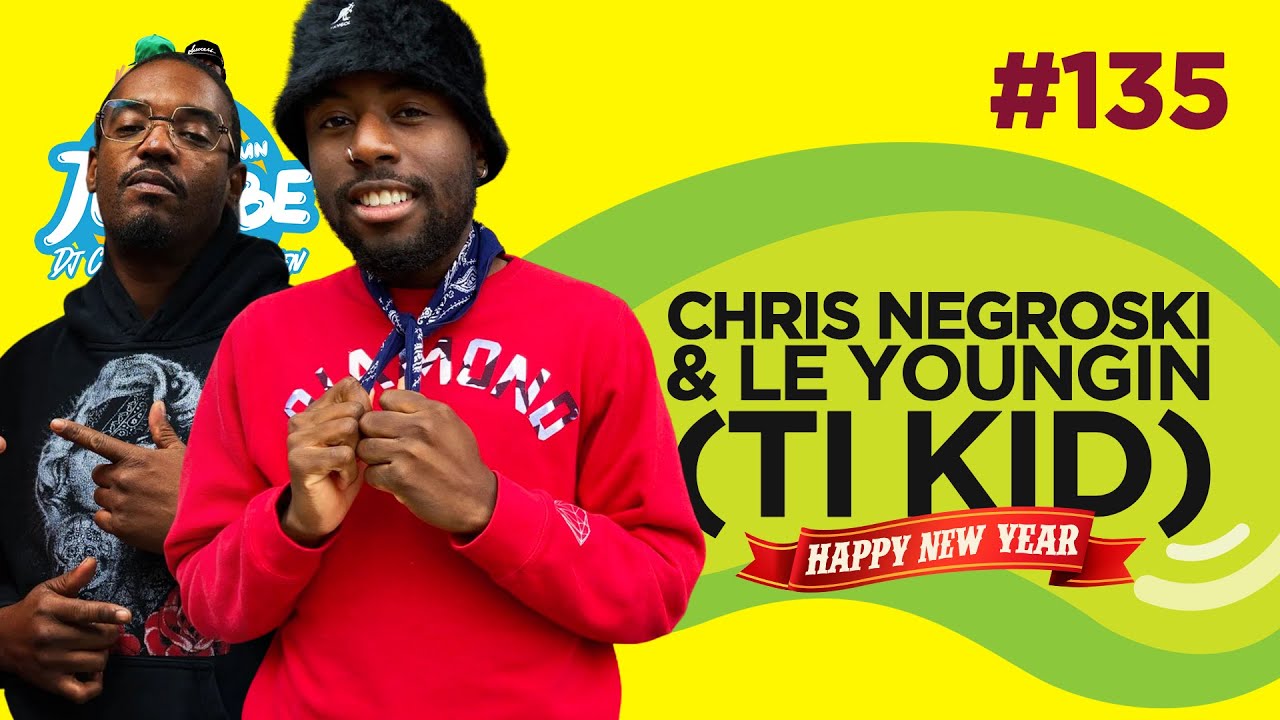 Le Temps d'un Jujube #135 - Chris Negroski & Le Youngin (Ti Kid)
