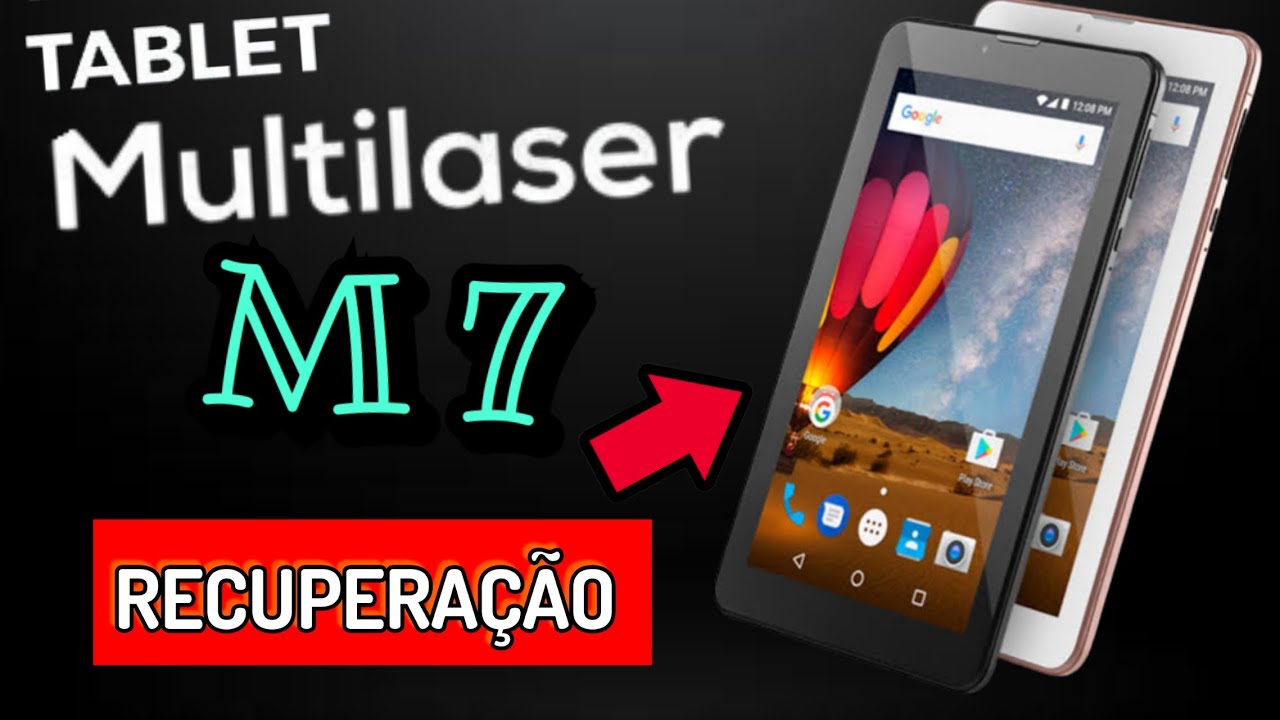 RECUPERAÇÃO TABLET MULTILASER M7 E M7S - ATUALIZADO
