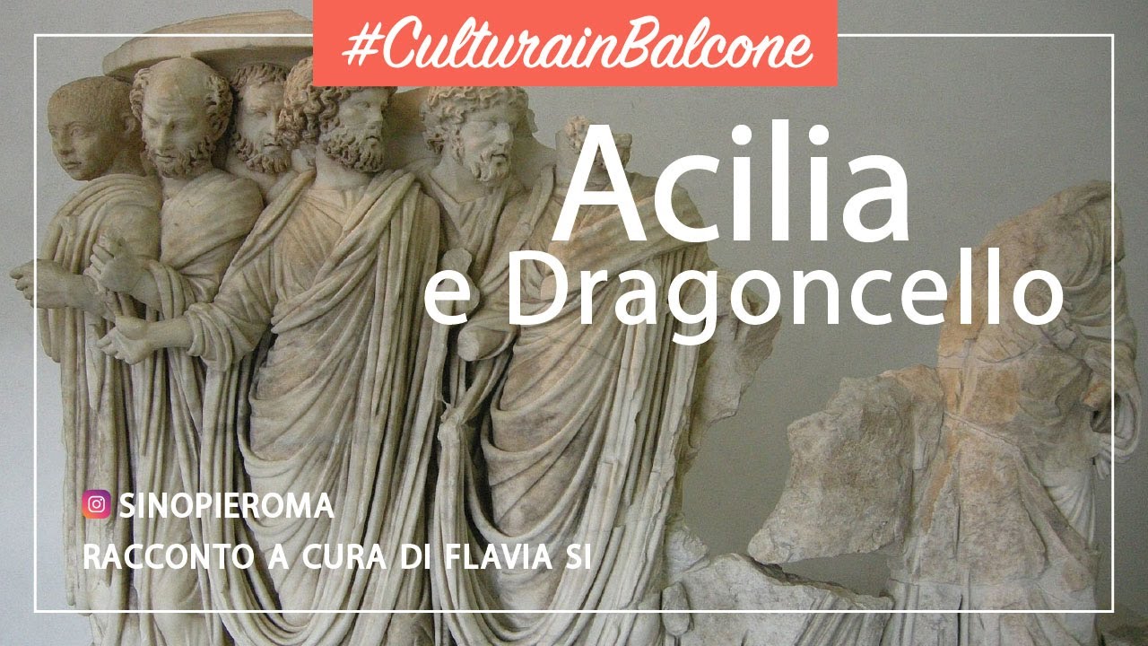 #CulturainBalcone: Acilia e Dragoncello - a cura di Flavia Si