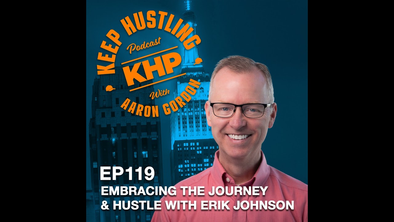 Embracing the Journey And Hustle with Erik Johnson