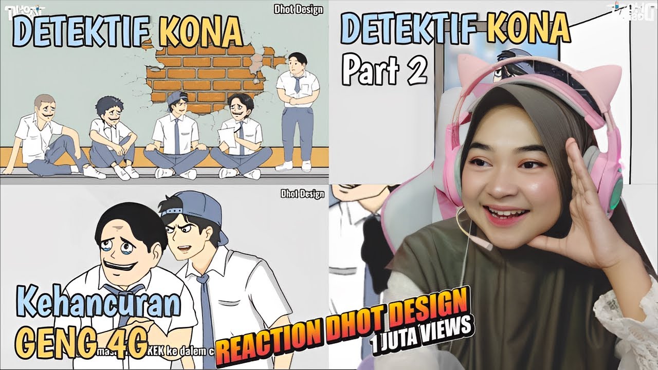 DETEKTIF KONA Menelusuri PELAKU DI BALIK KEHANCURAN GENG 4G || Maya Nadia Reaction DHOT DESIGN