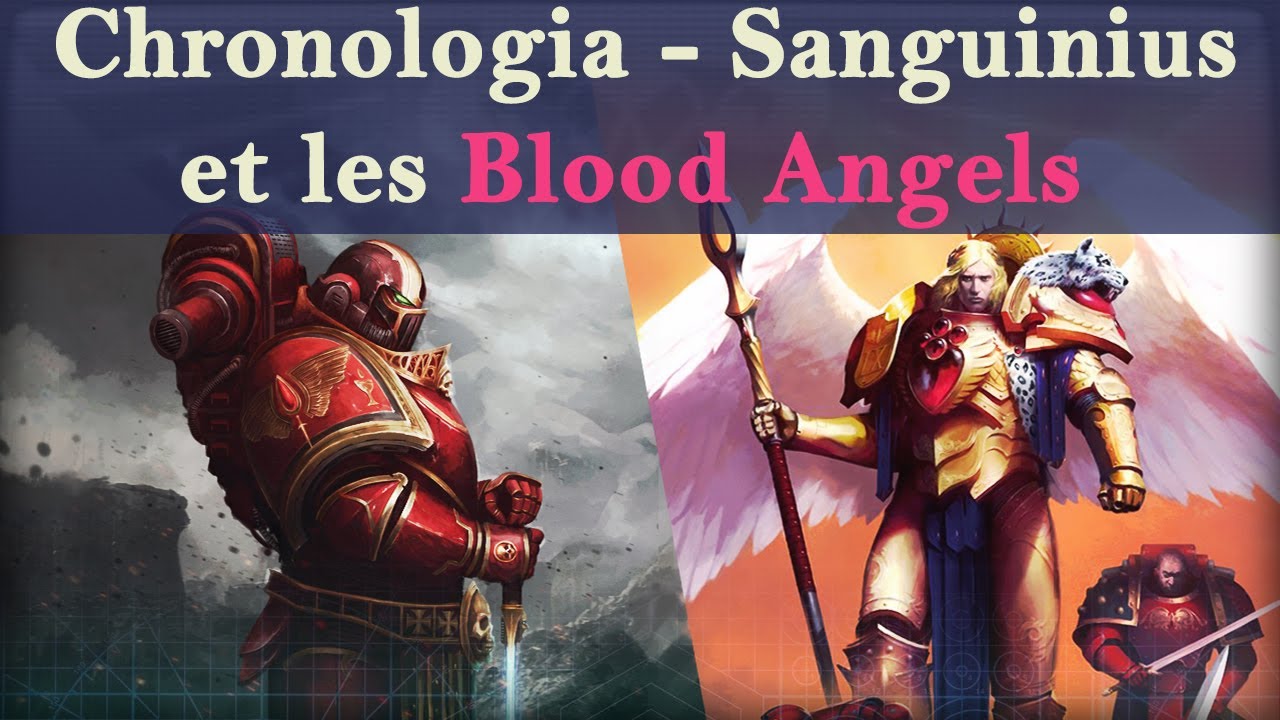 Lore Warhammer 40K - Chronologia - Sanguinius et les Blood Angels (Pré-hérésie)