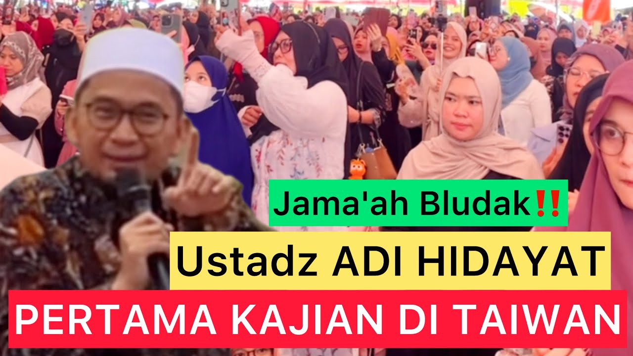 full Ceramah Ust Adi Hidayat Terbaru di Taiwan