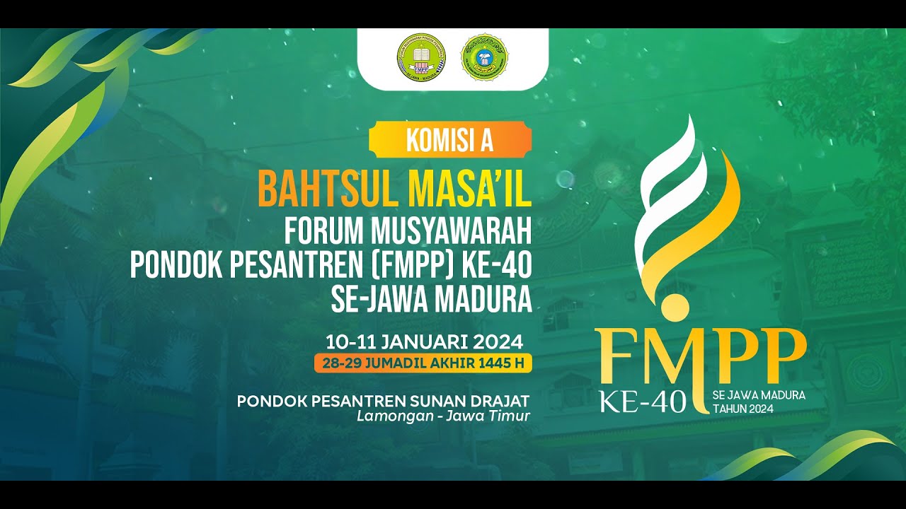 KOMISI A Jalsah 'Ula || BAHTSUL MASA'IL FMPP KE - 40 SE- JAWA MADURA || PP. SUNAN DRAJAT LAMONGAN