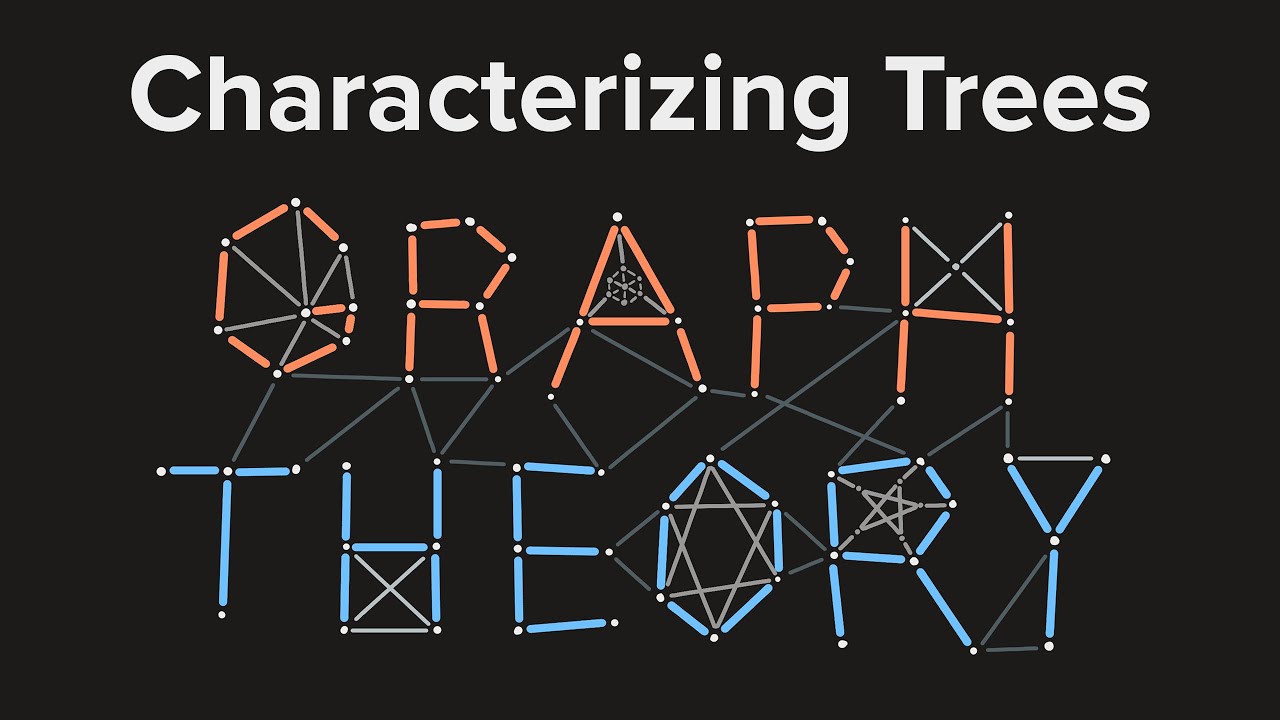 Graph Theory 11: Characterizing Trees