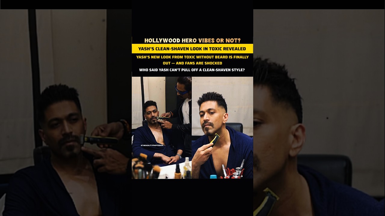 Yash&rsquo;s CLEAN-SHAVEN Look In TOXIC Revealed 😱 Hollywood Hero Vibes or Not?