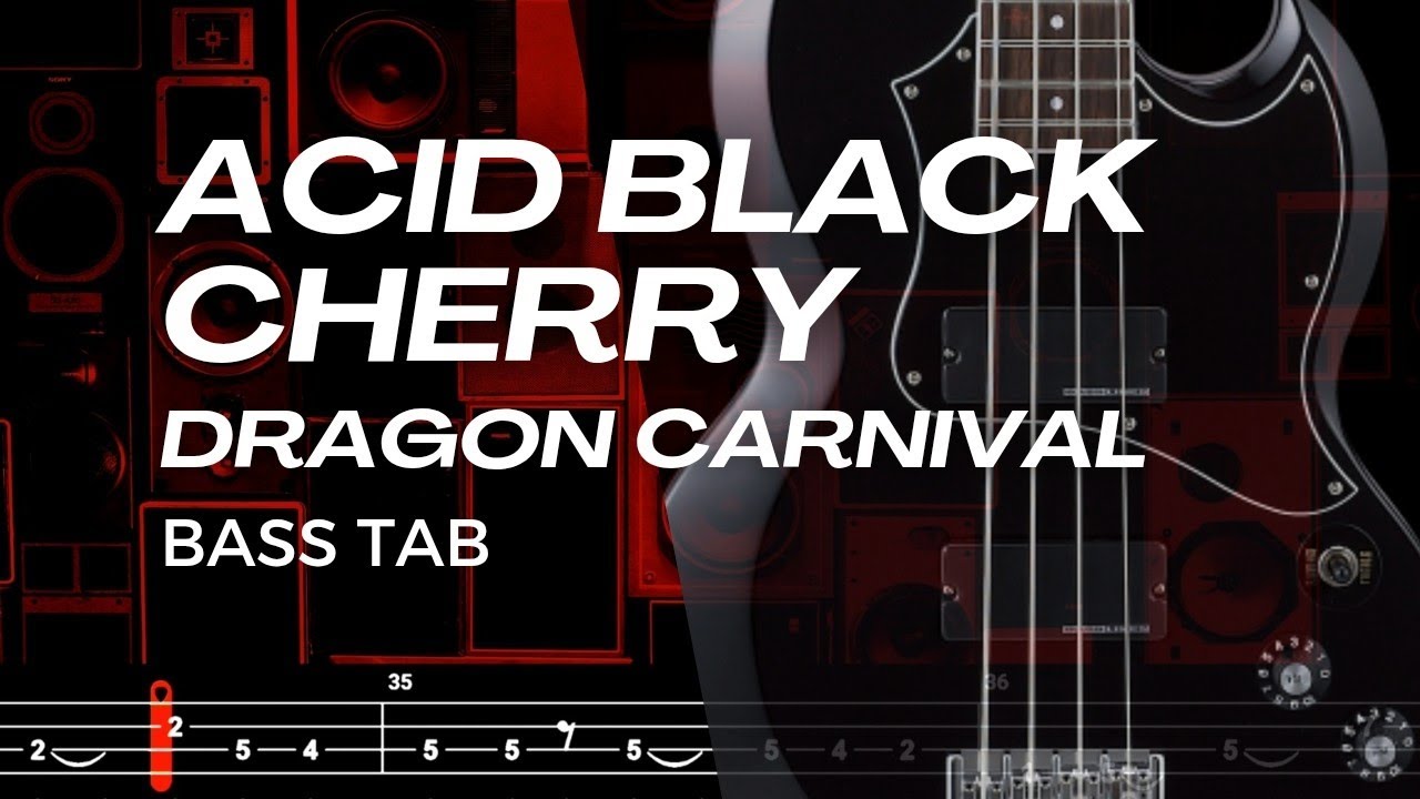 DRAGON CARNIVAL / ACID BLACK CHERRY【BASS TAB】