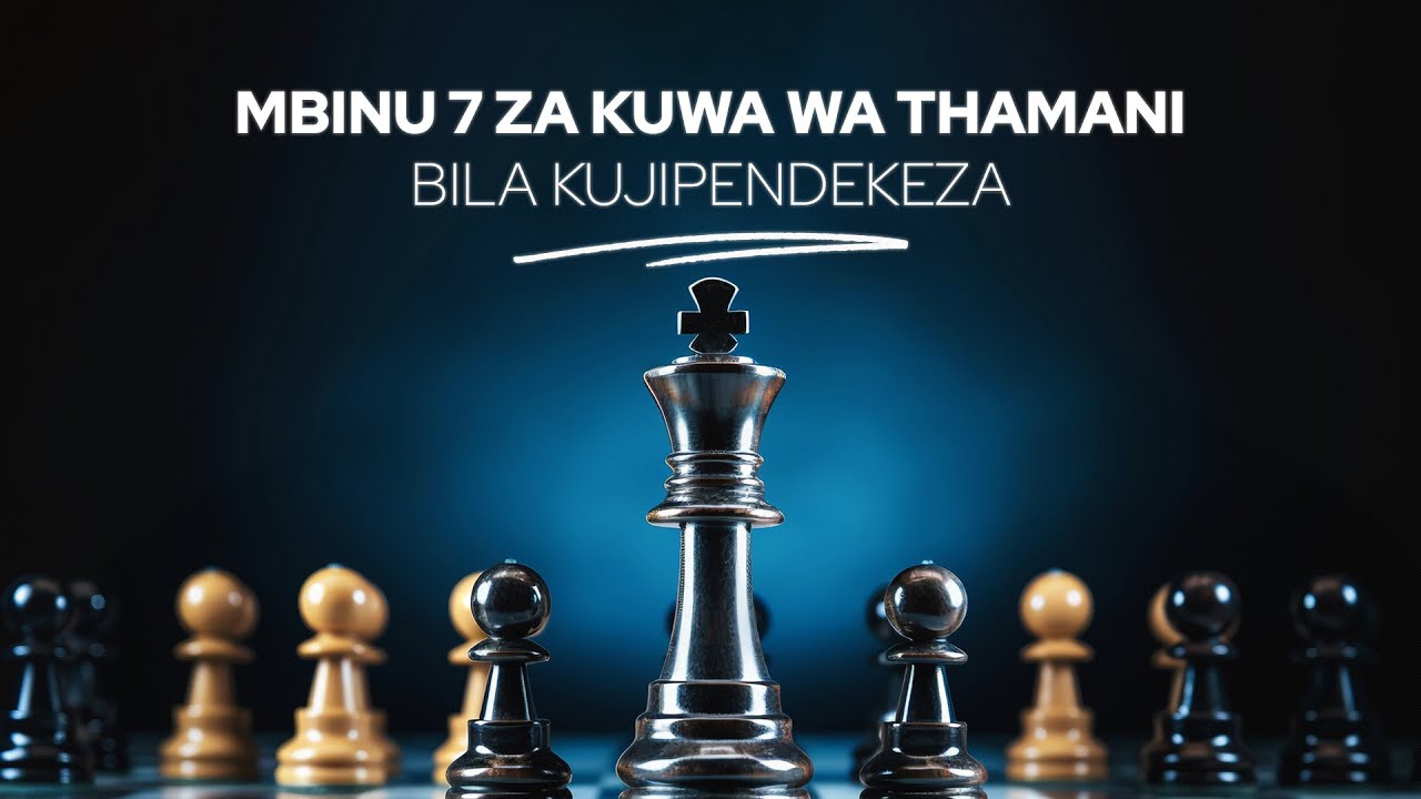 MBINU ZA KUWA WA THAMANI — BILA KUJIPENDEKEZA